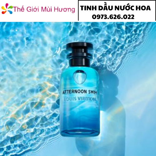 Tinh dầu nước hoa LV Afternoon Swim - Thế Giới Mùi Hương